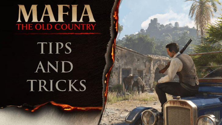 Mafia The Old Country - Tips and Tricks