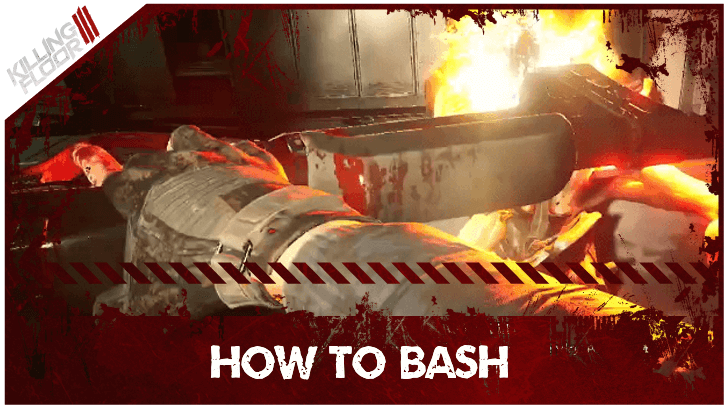 Killing Floor 3 - How to Bash
