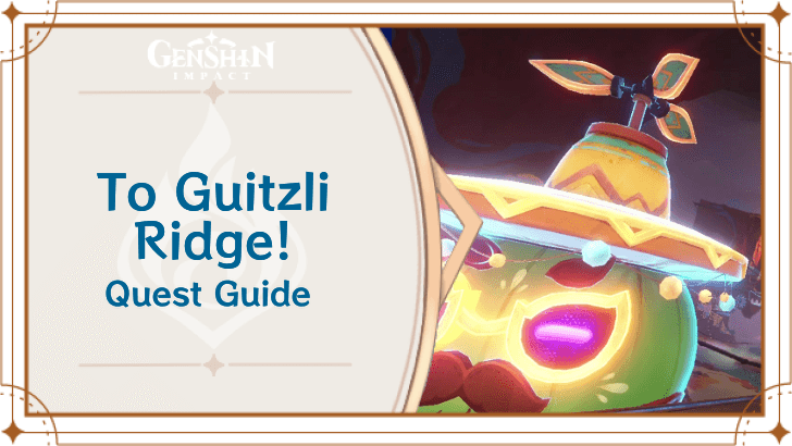 Genshin - To Guiztli Ridge!.png