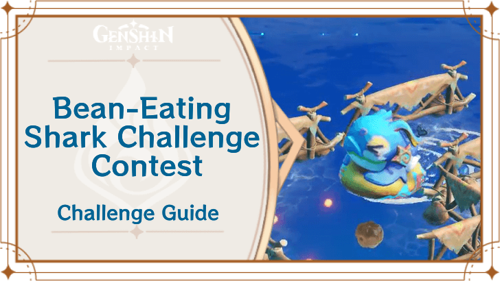 Genshin Impact Bean-Eating Shark Challenge Contest