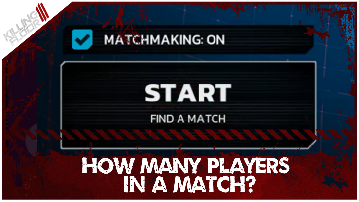 Killing Floor 3 - How Many Players in a Match
