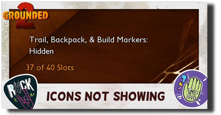 Grounded 2 Icons Not Showing