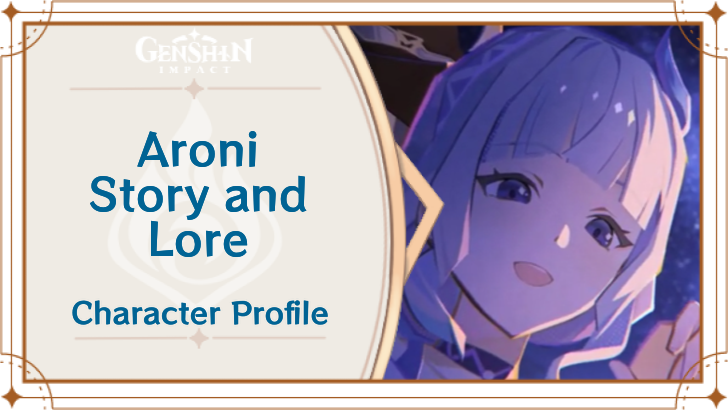 Genshin Impact - Who is Aroni
