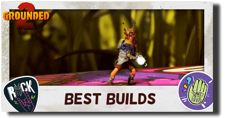 Grounded 2 Best Builds