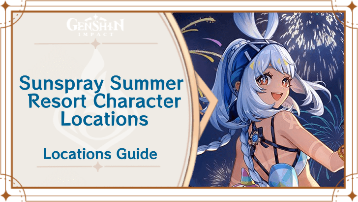 Genshin Impact Sunspray Summer Resort Character Locations