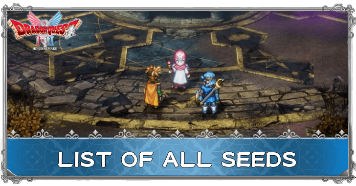 Dragon Quest 2 - List of All Seeds