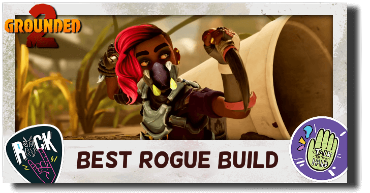 Grounded 2 - Best Rogue Build