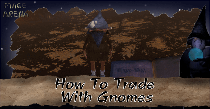Mage Arena - How To Trade With Gnomes