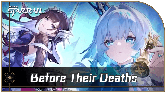 Honkai Star Rail - Before Their Deaths