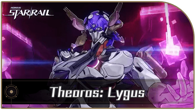 Honkai Star Rail - Theoros - Lygus Enemy Guide