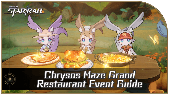 Honkai Star Rail - The Chrysos Maze Grand Restaurant Event Guide