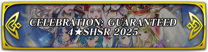 Celebration: Guaranteed 4★SHSR 2025 Banner