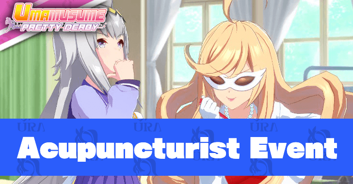 Umamusume: Pretty Derby - Acupuncturist Event Choices, Effects, and Probability