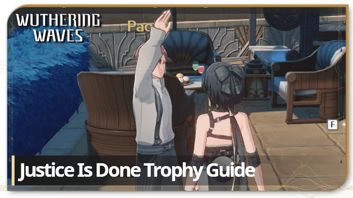 Wuthering Waves Justice Is Done Trophy Guide