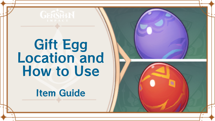 Genshin Impact - Gift Egg Location and How to Use