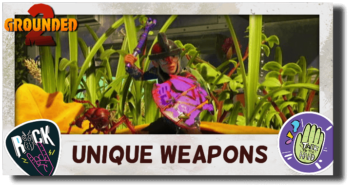 Grounded 2 List of All Unique Weapons