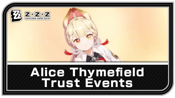 Zenless Zone Zero Alice Trust Events and Quality Time Guide