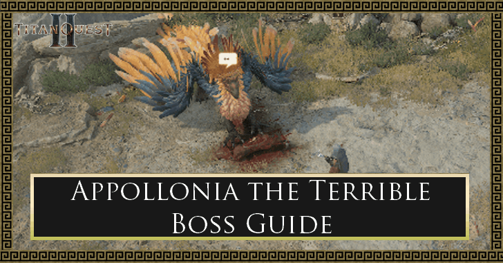 Titan Quest 2 Appollonia the Terrible (Gryphon) Boss Guide
