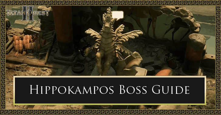 Titan Quest 2 Hippokampos Boss Guide