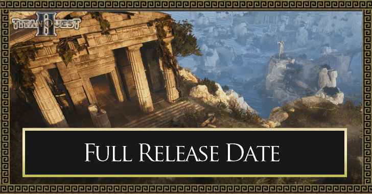 Titan Quest 2 - Full Release Date and What to Expect