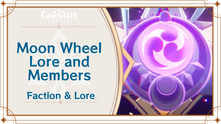 Genshin Impact - Moon Wheel Lore and Members