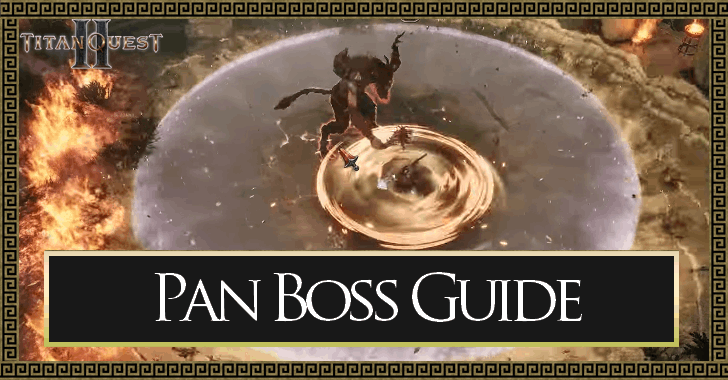 Titan Quest 2 Pan The Wild God Boss Guide