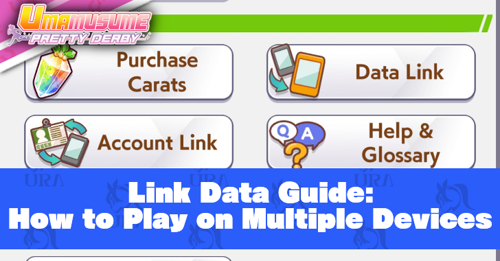 Umamusume Pretty Derby: Link Data Guide: How to Play on Multiple Devices