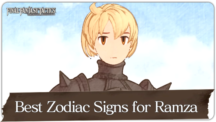 Best Zodiac Signs for Ramza