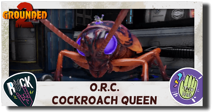 Grounded 2 ORC Cockroach Queen