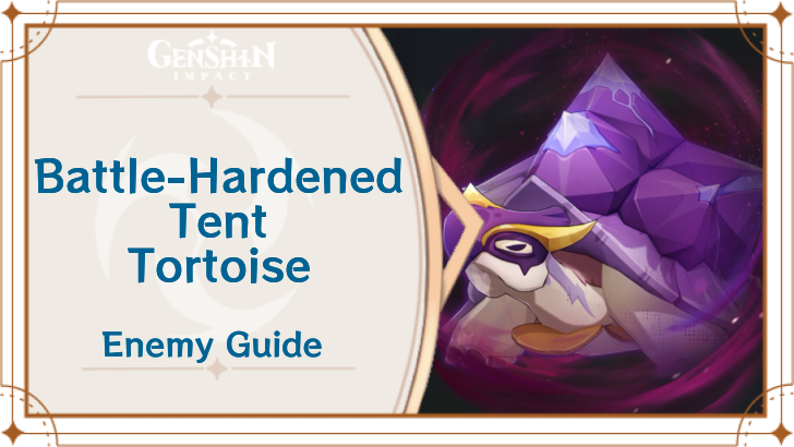 Genshin Impact - Battle-Hardened Tent Tortoise Enemy Guide