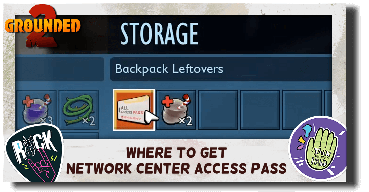 Grounded 2 Where to Get Network Center Access Pass