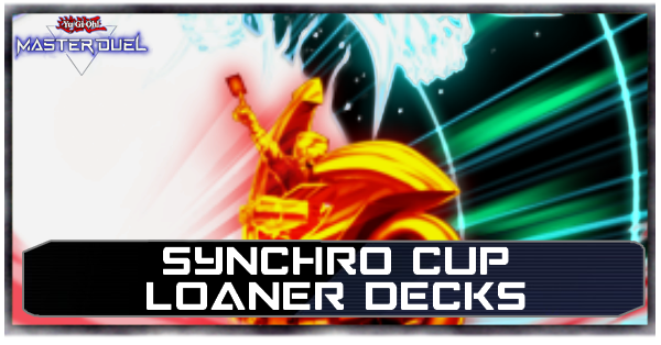 Master Duel Synchro Cup Loaner Decks
