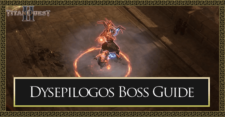 Titan Quest 2 Dysipologos Boss Guide