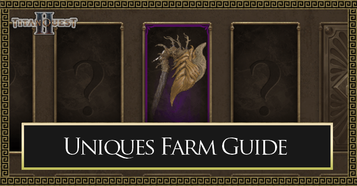 Titan Quest 2 - Best Ways to Farm Uniques