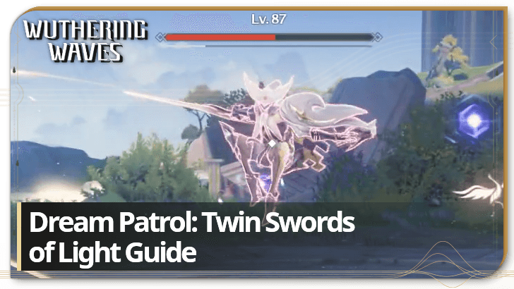 Wuthering Waves Dream Patrol Twin Swords of Light Guide