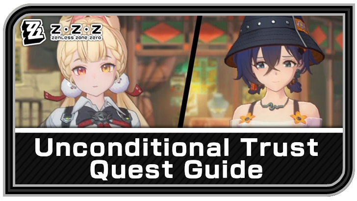 Zenless Zone Zero - Unconditional Trust Commission Guide