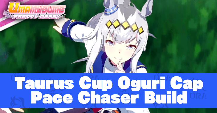 Taurus Cup Oguri Cap Pace Chaser Build