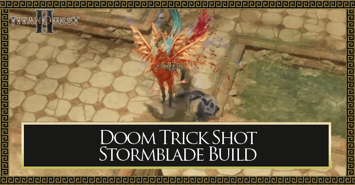 Titan Quest 2 Doom Trick Shot Stormblade Build