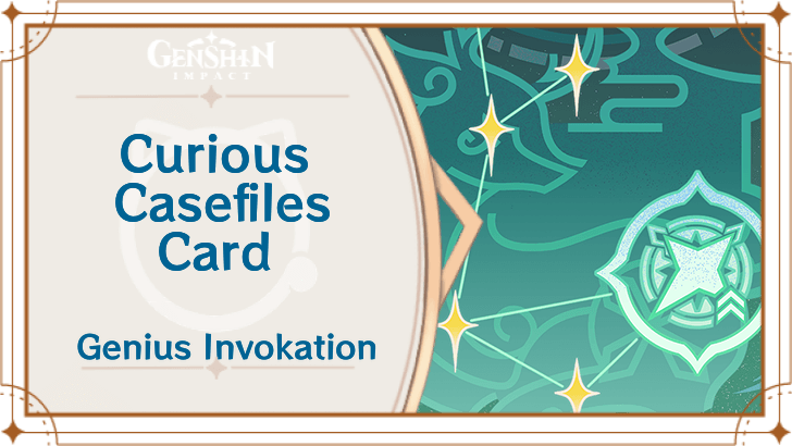 Genshin Impact - Curious Casefiles Card Guide