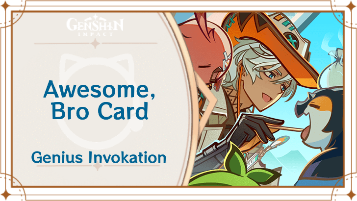 Genshin Impact - Awesome, Bro Card Guide