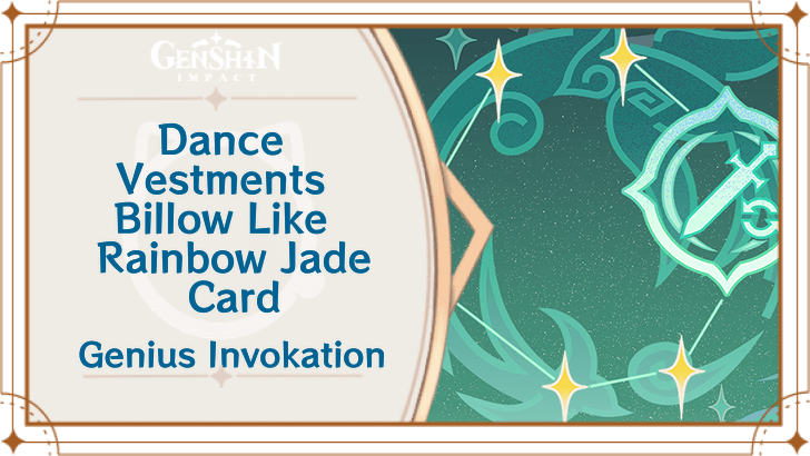 Genshin Impact - Dance Vestments Billow Like Rainbow Jade Card Guide