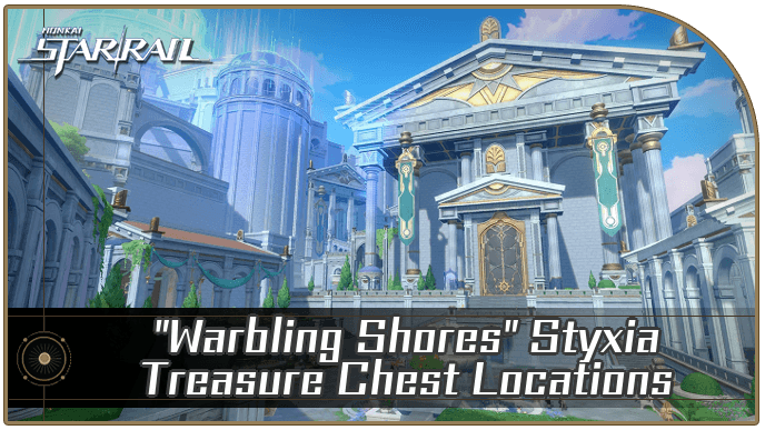Honkai Star Rail - Warbling Shores Styxia Chests and Spirithief Locations