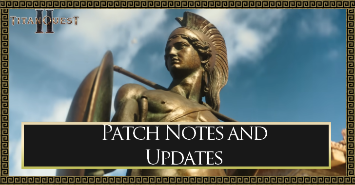 Titan Quest 2 Patch Notes and Updates