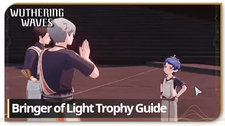 Wuthering Waves Bringer of Light Trophy Guide