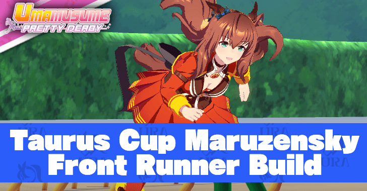 Taurus Cup Maruzensky Front Runner Build | Umamusume: Pretty Derby｜Game8