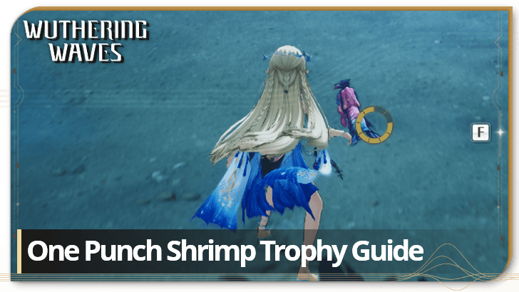 Wuthering Waves One Punch Shrimp Trophy Guide