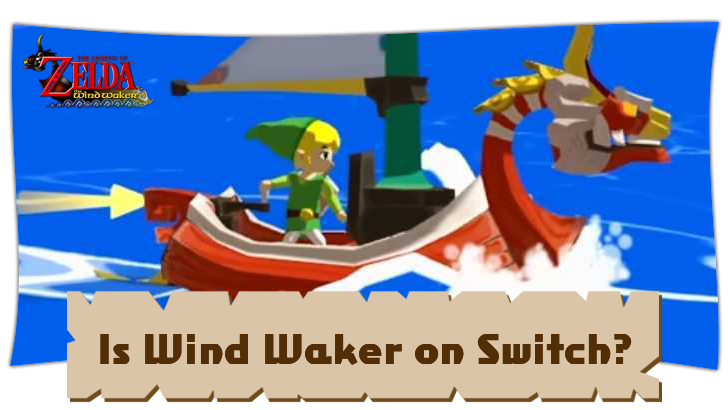 Is Wind Waker on Switch