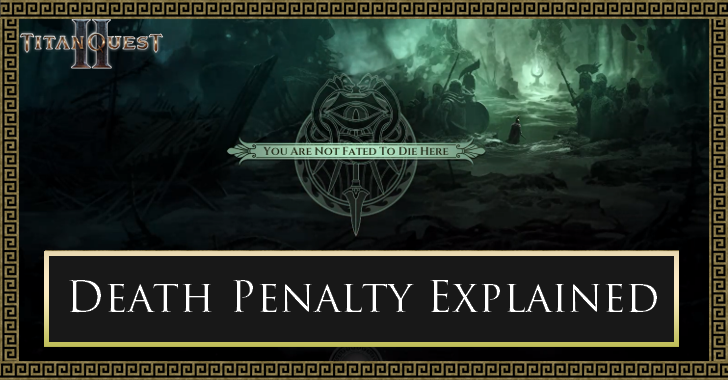 Titan Quest 2 - Death Penalty Explained