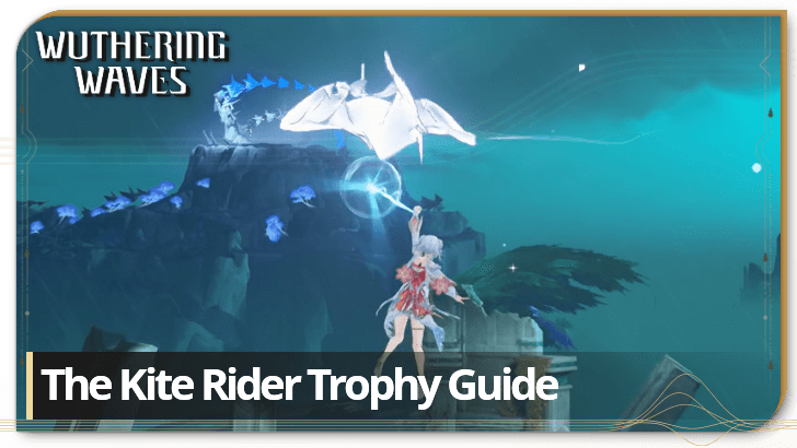 Wuthering Waves The Kite Rider Trophy Guide
