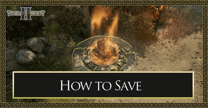 Titan Quest 2 - How to Save